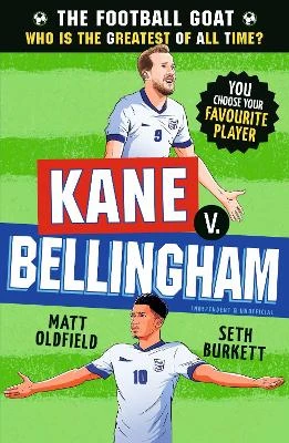 The Football GOAT: Kane v. Bellingham: Celebrate the 2026 World Cup and choose the ultimate footballer! Packed with facts & stories for kids who love football age 8, 9, 10, 11, 12