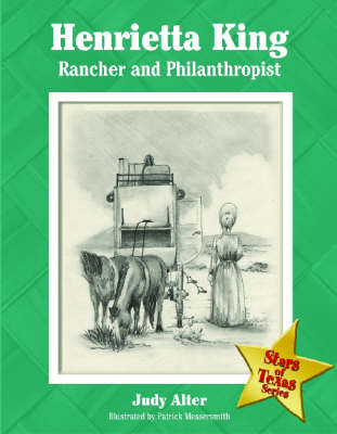 Henrietta King: Rancher and Philanthropist