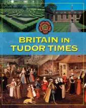 Life In Britain: Britain In Tudor Times