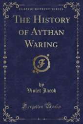 The History of Aythan Waring (Classic Reprint)