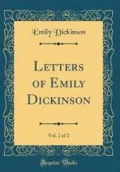 Letters of Emily Dickinson, Vol. 1 of 2 (Classic Reprint)