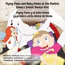 Flying Fiona and Baby Emma at the Dentist: Flying Fiona y la bebe Emma