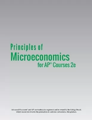 Principles of Microeconomics for AP(R) Courses 2e