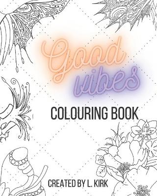 Good Vibes Colouring Book: Colouring Book