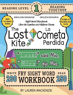 250 Sight Word Storybook, The Lost Kite (Level 1) Bilingual English/Spanish Inglés/Español: Write Over 200 Fry Sight Words in English and Spanish while you Read a Fun Story! 8.5"x11" (Index Included)