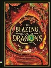 The Blazing Book of Dragons: A guide to the secrets and legends of fire-breathing beasts