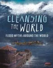 Cleansing the World: Flood Myths Around the World