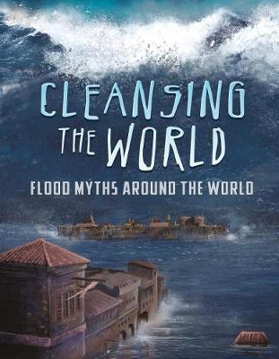 Cleansing the World: Flood Myths Around the World