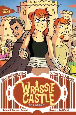 Wrassle Castle Book 3: Put a Lyd On It!