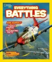 Everything Battles: Arm Yourself with Fierce Photos and Fascinating Facts