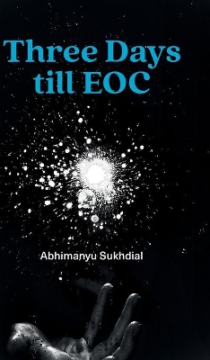 Three Days till EOC: A novella