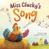Miss Clucky's Song: A Story About Following Your Dreams for Children Ages 4-8