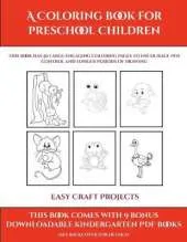 Easy Craft Projects (A Coloring book for Preschool Children): This book has 50 extra-large pictures with thick lines to promote error free coloring to increase confidence, to reduce frustration, and to encourage longer periods of drawing
