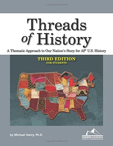 Threads of History: A Thematic Approach to Our Nation's Story for AP U.S. History