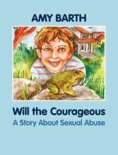Will the Courageous: A Story About Sexual Abuse