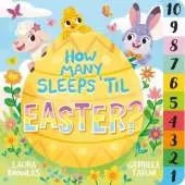 How Many Sleeps 'Til Easter?: A Countdown to the Most Chocolatey Day of the Year