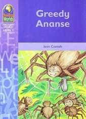Reading Worlds 1I Greedy Ananse Reader