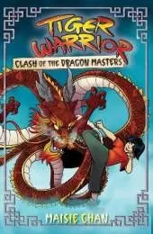 Tiger Warrior: Clash of the Dragon Masters: Book 6