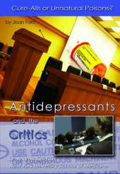 Antidepressants and the Critics: Cure-alls or Unnatural Poisons?