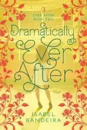 Dramatically Ever After: Ever After Book Two