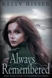 Always Remembered: Book Three in the Never Forgotten Series