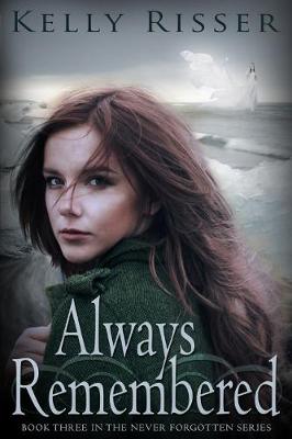 Always Remembered: Book Three in the Never Forgotten Series