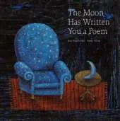 The Moon Has Written You a Poem: Poems to Read with Children on Moonlit Nights