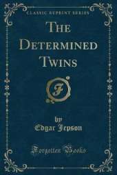The Determined Twins (Classic Reprint)