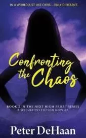 Confronting the Chaos: A Speculative Fiction Novella
