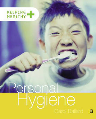 Keeping healthy: Personal Hygiene