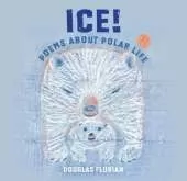 Ice! Poems About Polar Life