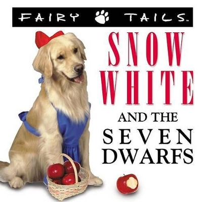 Fairytails Snow White and the Seven Dwarfs: Dog-eared Renditions of the Classics