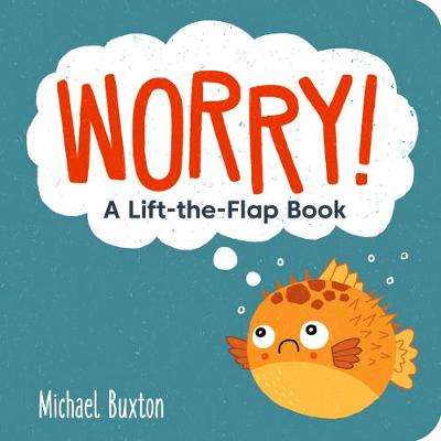 Worry!: A Lift-the-Flap Book