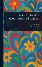 Mrs. Turner's Cautionary Stories