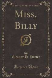 Miss. Billy (Classic Reprint)
