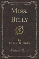 Miss. Billy (Classic Reprint)