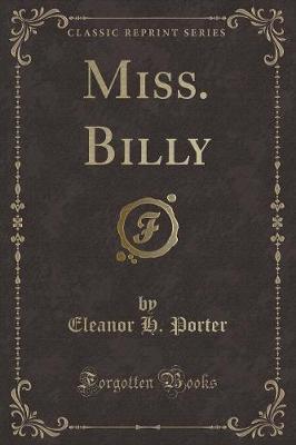 Miss. Billy (Classic Reprint)