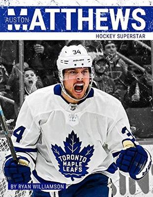 Auston Matthews: Hockey Superstar