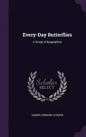 Every-Day Butterflies: A Group of Biographies