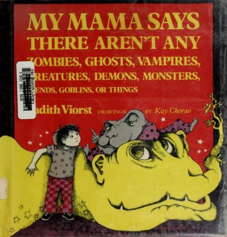 My Mama Says There Aren't Any Zombies, Ghosts, Vampires, Creatures, Demons, Monsters, Fiends, Goblins, or Things