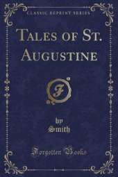 Tales of St. Augustine (Classic Reprint)
