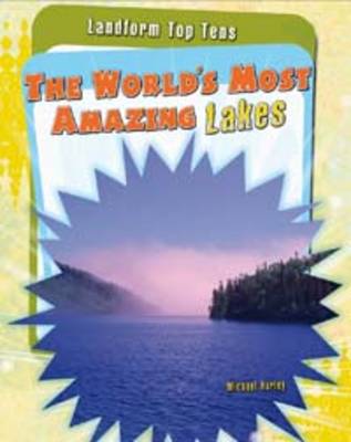 The World's Most Amazing Lakes