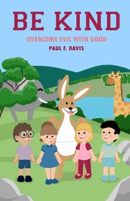 Be Kind: Overcome Evil with Good