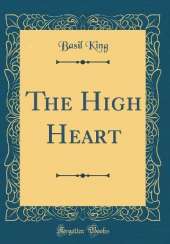 The High Heart (Classic Reprint)