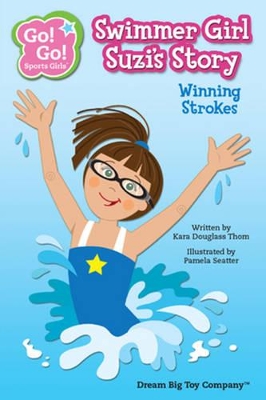 Swimmer Girl Suzi's Story: Winning Strokes