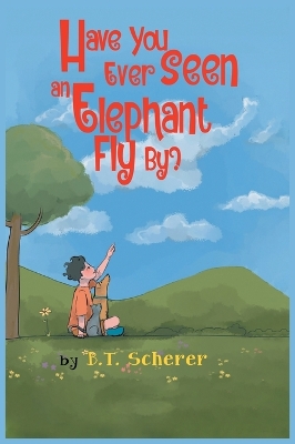 Have You Ever Seen an Elephant Fly By?