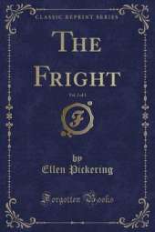 The Fright, Vol. 2 of 3 (Classic Reprint)