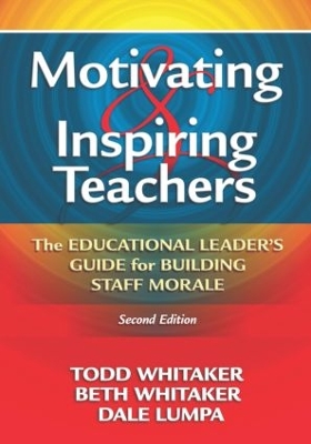 Motivating & Inspiring Teachers: The Educational Leader's Guide for Building Staff Morale