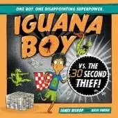 Iguana Boy vs. The 30 Second Thief: Book 2