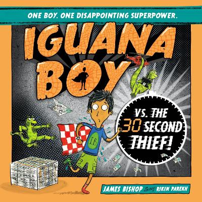 Iguana Boy vs. The 30 Second Thief: Book 2